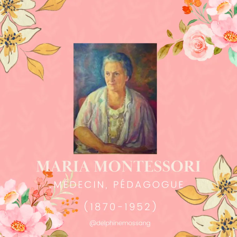 Maria Montessori, médecin, pédagogue italienne, Versailles, Delphine Mossang